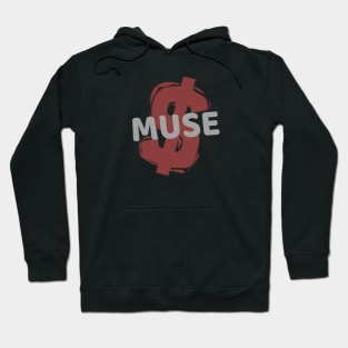 My muse is money... Hoodie